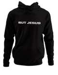 BUT JESUS HOODIE (BLACK)